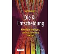Sven Krüger Die KI-Entscheidung (Tascabile)