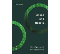 Sven Nyholm Humans and Robots (Tascabile) Philosophy, Technology and Society