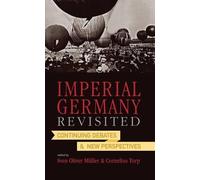 Sven Oliver Müller Imperial Germany Revisited (Copertina rigida)