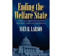 Sven R Larson Ending the Welfare State (Tascabile)