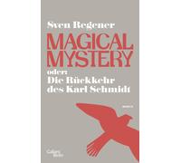 Sven Regener Magical Mystery oder: Die Rückkehr des Karl Schm (Copertina rigida)