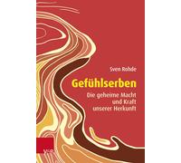 Sven Rohde Gefühlserben: Die geheime Macht und Kraft unserer (Copertina rigida)