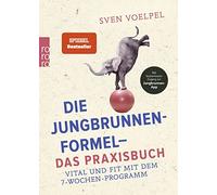 Sven Voelpel An Die Jungbrunnen-Formel - Das Praxisbuch: Vital und f (Tascabile)