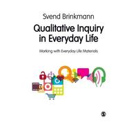 Svend Brinkmann Qualitative Inquiry in Everyday Life (Tascabile)