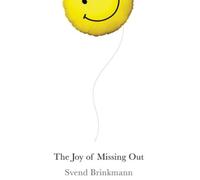Svend Brinkmann The Joy of Missing Out (Tascabile)