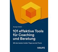 Svenja Hofert 101 effektive Tools für Coaching und Beratung: Mit den (Tascabile)