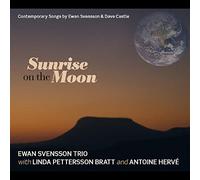 Svensson, Ewan & Linda Petterson-Bratt - Sunrise On The Moon