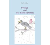Sventje und der Rabe Kohlhaas