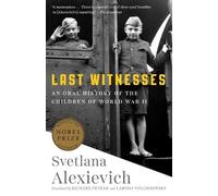 Svetlana Alexievich Last Witnesses (Tascabile)