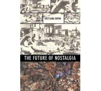 Svetlana Boym The Future of Nostalgia (Tascabile)