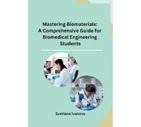 Svetlana Ivanova Mastering Biomaterials (Tascabile)