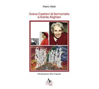 Sveva Caetani di Sermoneta e Dante Alighieri - 2023 - Atlantide E