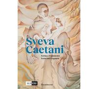Sveva Caetani. Forma e frammento. Ediz. italiana e inglese