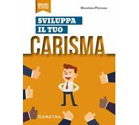 Sviluppa il tuo carisma