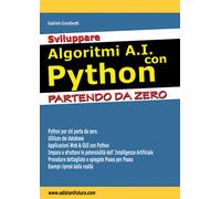 Sviluppare algoritmi A.I. con Python. Partendo da Zero - 2025 - E