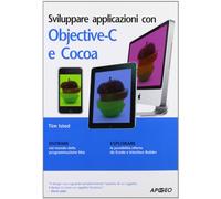 Sviluppare applicazioni con Objective-C e Cocoa