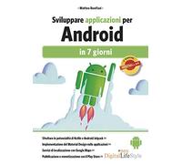Sviluppare applicazioni per Android in 7 giorni