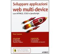 Sviluppare applicazioni web multi-device con HTMLS, CSS3 e JavaScript