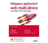 Sviluppare applicazioni web multi-device con HTMLS, CSS3 e JavaScript - Ga...