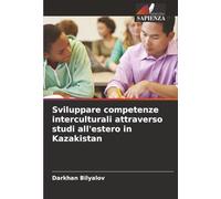 Sviluppare competenze interculturali attraverso studi all'estero in Kazakistan