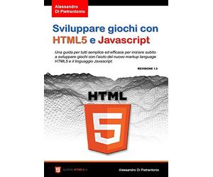 Sviluppare giochi con HTML5 e Javascript