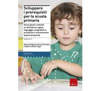 Sviluppare i prerequisiti per la scuola primaria. 2 Nuovi giochi e attivit...