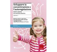 Sviluppare la concentrazione e l'autoregolazione. Vol. 1 - Caponi Beatrice...