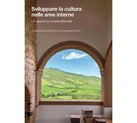 Sviluppare la cultura nelle aree interne. Un approccio imprenditoriale