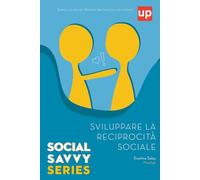 Sviluppare la reciprocità sociale - Social Savvy Series