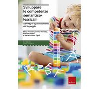 Libri Sviluppare Le Competenze Semantico-Lessicali. Attivita Per Il Potenziament