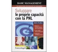 Sviluppare le proprie capacità con la PNL. Migliorare la propria efficacia nella comunicazione. Creare migliori relazioni professionali. Raggiungere l'eccellenza sul lavoro
