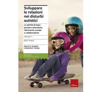 Sviluppare le relazioni nei disturbi autistici. Vol. 1 - Gutstein Steven E...