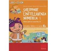 Sviluppare l'intelligenza numerica 1. Attività e giochi con i numeri fino a 10. CD-ROM. Con libro