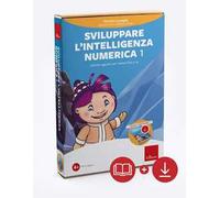Sviluppare l'intelligenza numerica 1. Attività e giochi con i numeri fino a 10. Nuova ediz. Con software