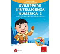 Sviluppare l'intelligenza numerica. Con software. Vol. 2: Attività e giochi su conteggio, quantità e calcolo