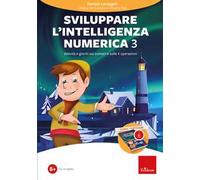 Sviluppare l'intelligenza numerica. Con software di simulazione. Vol. 3: Attività e giochi sui numeri e sulle 4 operazioni