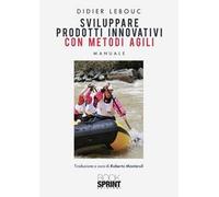 Sviluppare prodotti innovativi con metodi agili