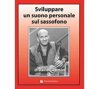 Sviluppare un suono personale sul sassofono - Liebman David