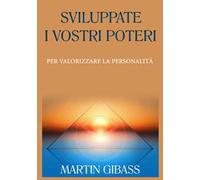 Sviluppate i vostri poteri per valorizzare la personalità