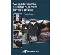Sviluppi della selezione nelle razze bovine e bufaline