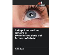 Sviluppi recenti nei sistemi di somministrazione dei farmaci oftalmici