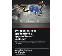 Sviluppo agile di applicazioni di apprendimento profondo: Raccomandazione e sistemi di gestione aziendaleCasi pratici