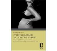 Sviluppo del dolore rachideo in gravidanza. Mutamenti della biomeccanica rachidea, problematiche posturali, prevenzione e attività fisica adatta pre e post parto