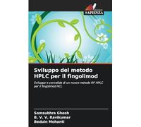 Sviluppo del metodo HPLC per il fingolimod: Sviluppo e convalida di un nuovo metodo RP HPLC per il fingolimod HCL