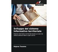 Sviluppo del sistema informativo territoriale: Sistema informativo territoriale basato sul web che utilizza software libero e open source