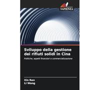 Sviluppo della gestione dei rifiuti solidi in Cina: Politiche, aspetti finanziari e commercializzazione