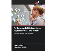 Sviluppo dell'istruzione superiore su tre livelli: Individuo, squadra, organizzazione