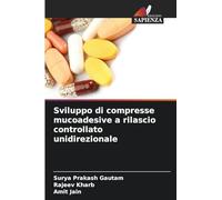 Sviluppo di compresse mucoadesive a rilascio controllato unidirezionale