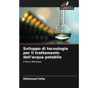 Sviluppo di tecnologie per il trattamento dell'acqua potabile: Il futuro dell'acqua