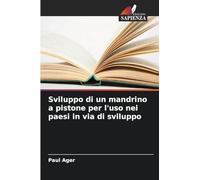 Sviluppo di un mandrino a pistone per l'uso nei paesi in via di sviluppo